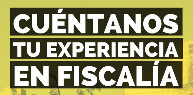 cuéntanos tu experiencia en fiscalía