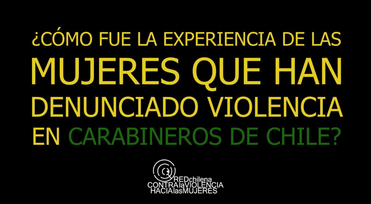 ¿Cómo fue la experiencia de las mujeres que han denunciado violencia en carabineros de chile?