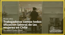 Trabajadoras somos todas: situación laboral de las mujeres en Chile